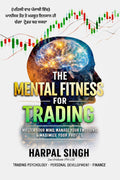 ਇਹ ਕਿਤਾਬ ਟ੍ਰੇਡਿੰਗ ਸਿਖਾਉਣ ਲਈ ਨਹੀਂ, ਟ੍ਰੇਡਰ ਬਣਾਉਣ ਲਈ ਲਿਖੀ ਗਈ ਹੈ MENTAL FITNESS FOR TRADING